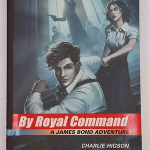 By Royal Command by Charlie Higson - Young James Bond Adventure #5 Paperback